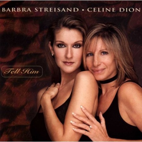 Barbra Streisand & Celine Dion ‎– Tell Him - CD Single