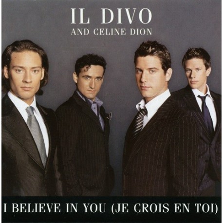 Celine Dion & Il Divo ‎– I Believe In You (Je Crois En Toi) - CD Single