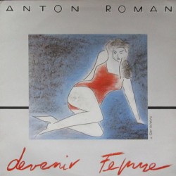 Anton Roman - Devenir Femme - Maxi Vinyl 12 inches - Variété Française