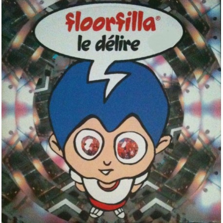 Floorfilla - Le Délire - Maxi Vinyl 12 inches -  France 2002 - Italo Dance