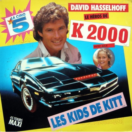 David Hasselhoff Le Héros De K 2000 Avec Julie - Les Kids De Kitt - Maxi Vinyl 12 inches - Children Jeunesse