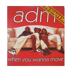 ADM - When You Wanna Move (Remix) - Maxi Vinyl 12 inches - RnB Français