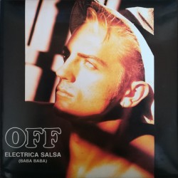 Off - Electrica Salsa (Baba Baba) - Maxi Vinyl 12 inches - 1987 Spain - Synth Pop
