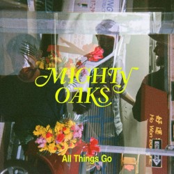 Mighty Oaks -  All Things Go - CD Album Digisleeve - 2020 Europe - Indie Rock Folk