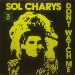 Sol Charys - Don't Watch Me - Maxi Vinyl 12 inches - 1986 France - Italo Synth Pop