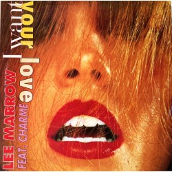 Lee Marrow Feat. Charme - I Want Your Love - Maxi Vinyl 12 inches - 1992 Italy - Italo Dance House