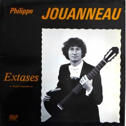 Philippe Jouanneau - Extases - Guitare Classique - LP Vinyl Album - 1984 France - Classical Music