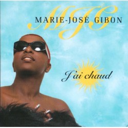 Marie-José Gibon - J'ai Chaud - Maxi Vinyl 12 inches - 1996 France - Antilles