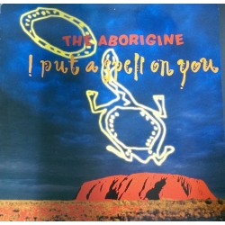 The Aborigine - I Put A Spell On You - Maxi Vinyl 12 inches - Holland 1993 - Trance