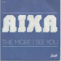 Aixa - The More I See You - Maxi Vinyl 12 inches - 1983 France - Italo Disco