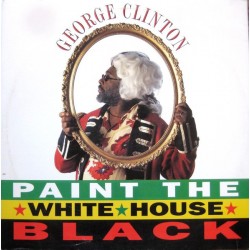 George Clinton - Paint The White House Black - Maxi Vinyl 12 inches - USA 1993 - Electro Funk
