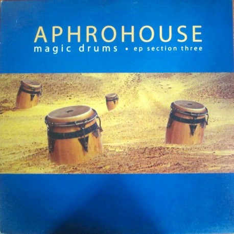 Aphrohouse - Magic Drums - EP Section Three - Maxi Vinyl 12 inches - Italy 2001 - Tribal House