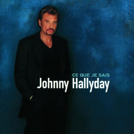 Johnny Hallyday - Ce Que Je Sais - CD Album