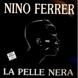 Nino Ferrer - La Pelle Nera - Maxi Vinyl 12 inches - Italy 1992 - Synth Pop