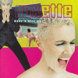 Roxette - Have A Nice Day - CD Album - 1999 Europe - Pop Rock