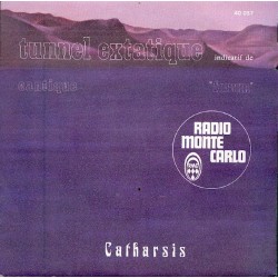 Catharsis - Tunnel Extatique - Cantique - Vinyl 7 inches - 1971 France - Psychedelic Rock