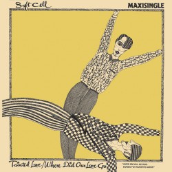 Soft Cell - Tainted Love - Where Did Our Love Go - Maxi 12 inches Vinyl - 1981 Spain - New Wave