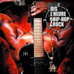 Dis L'Heure 2 Hip-Hop Rock - Double CD Album - Compilation - 2006 France - Rap Rock Français
