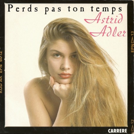 Astrid Adler - Perds Pas Ton Temps - Vinyl 7 inches - 1988 France - Chanson Française