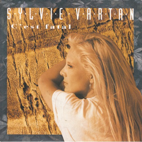 Sylvie Vartan - C'est Fatal - Vinyl 7 inches - 1989 France - Chanson Française
