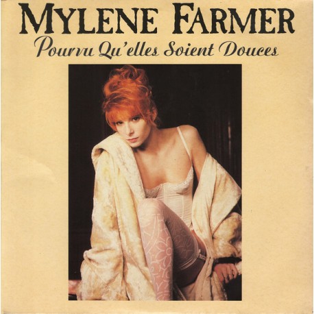 Mylene Farmer - Pourvu Qu'elles Soient Douces - Vinyl 7 inches - 1988 France - Chanson Française