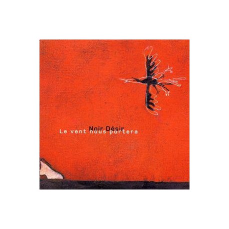Noir Désir ‎– Le Vent Nous Portera - CD Single