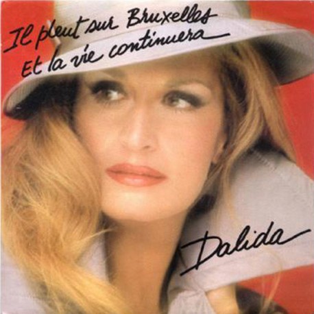 Dalida - Il Pleut Sur Bruxelles - Et La Vie Continuera - Vinyl 7 inches - France 1981 - Chanson Française