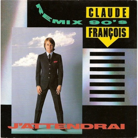 Claude François - J'attendrai - Remix 90's - Vinyl 7 inches - 1990 France - Chanson Française