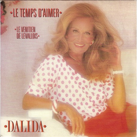 Dalida - Le Temps D'Aimer - Vinyl 7 inches - 1985 France - Chanson Française