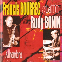 Francis Bourrec & Rudy Bonin Trio - Alhambra - CD Album - 2002 France - Jazz