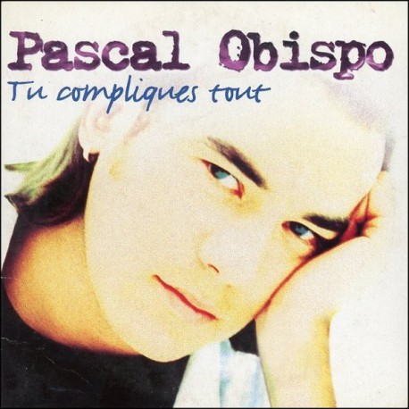 Pascal Obispo ‎– Tu Compliques Tout - CD Single