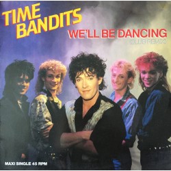 Time Bandits - We'll Be Dancing (Club Remix) - Maxi Vinyl 12 inches - 1987 Holland - Italo Disco