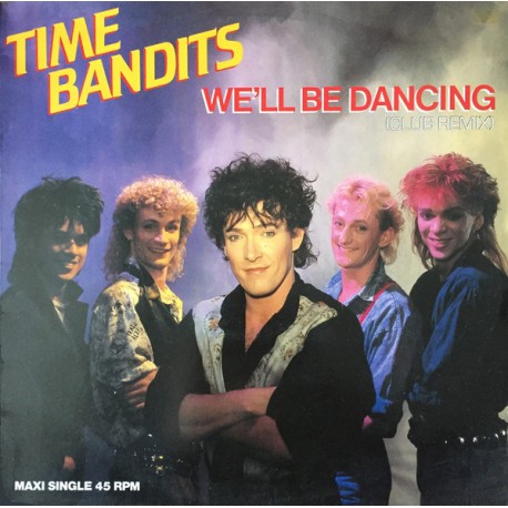 Time Bandits - We'll Be Dancing (Club Remix) - Maxi Vinyl 12 inches - 1987 Holland - Italo Disco