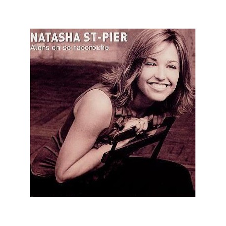 Natasha St-Pier ‎– Alors On Se Raccroche - CD Single