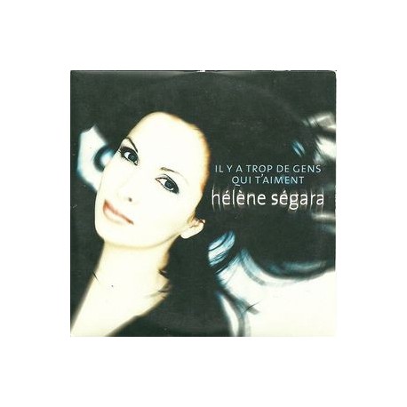 Hélène Ségara ‎–  Il Y A Trop De Gens Qui T'Aiment  - CD Single