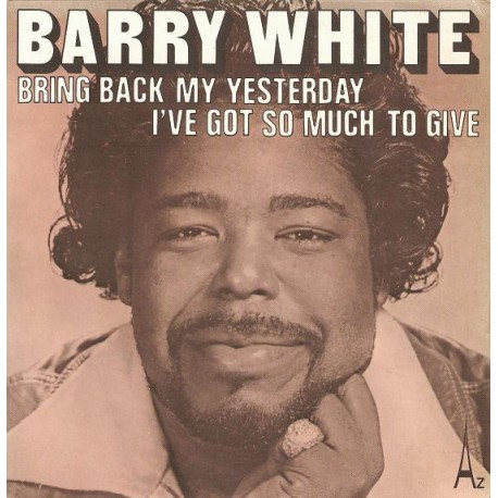Barry White - Bring Back My Yesterday - Vinyl 7 inches - 1973 France - Disco Soul