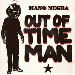 Mano Negra - Out Of Time Man - Vinyl 7 inches - 1991 France - Rock Français