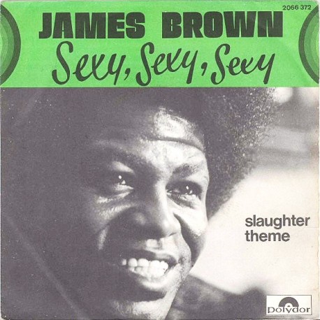 James Brown - Sexy, Sexy, Sexy - Vinyl 7 inches - 1973 France - Soul Music