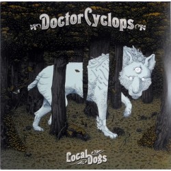 Doctor Cyclops - Local Dogs - LP Vinyl Album - Psychedelic Rock Stoner