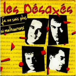 Les Désaxés - Je Ne Suis Plus Si Malheureux - Vinyl 7 inches - 1986 France - New Wave Rock