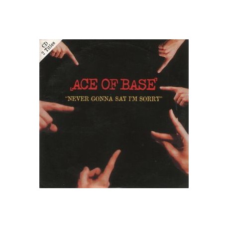 Ace Of Base ‎– Never Gonna Say I'm Sorry - CD Single