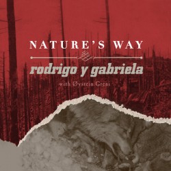 Rodrigo Y Gabriela With Øystein Greni - Nature's Way - Vinyl 7 inches - 2015 France - Folk Music