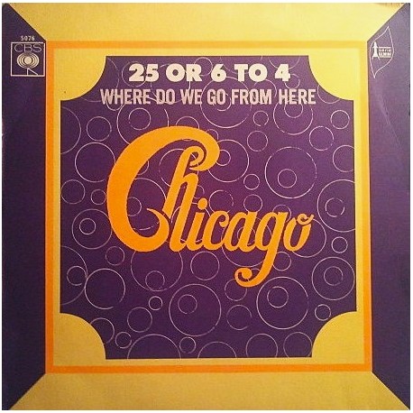 Chicago - 25 Or 6 To 4 - Vinyl 7 inches - 1970 France - Classic Rock