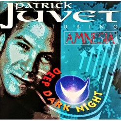 Patrick Juvet Featuring Amnesia - Deep Dark Night - Maxi Vinyl 12 inches - 1993 France - Trance House Music