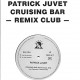 Patrick Juvet - Cruising Bar (Remix Club) - Maxi Vinyl 12 inches - 1992 France - Electro Pop