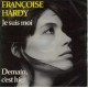 Françoise Hardy - Je Suis Moi - Demain C'est Hier - Vinyl 7 inches - 1974 France - Chanson Française