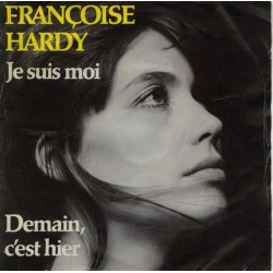 Françoise Hardy - Je Suis Moi - Demain C'est Hier - Vinyl 7 inches - 1974 France - Chanson Française