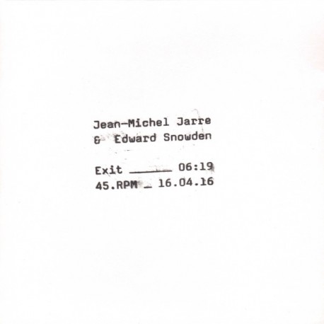 Jean-Michel Jarre & Edward Snowden - Exit - Vinyl 7 inches - 2016 Europe - Electronic Trance
