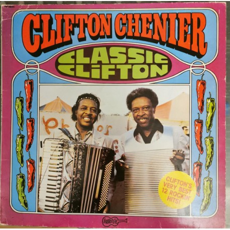 Clifton Chenier - Classic Clifton - LP Vinyl Album - 1980 France - Zydeco Blues