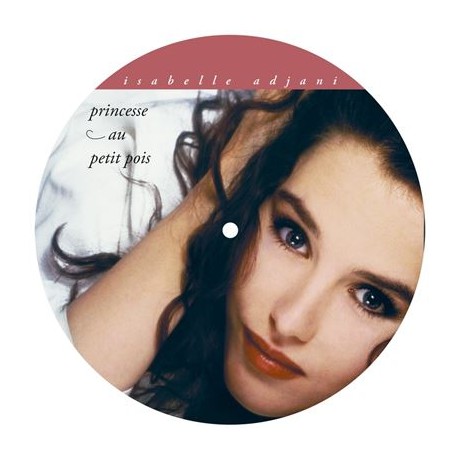 Isabelle Adjani - Princesse Au Petit Pois - Maxi Vinyl 12 inches - Picture Disc - 2021 France - Variété Française